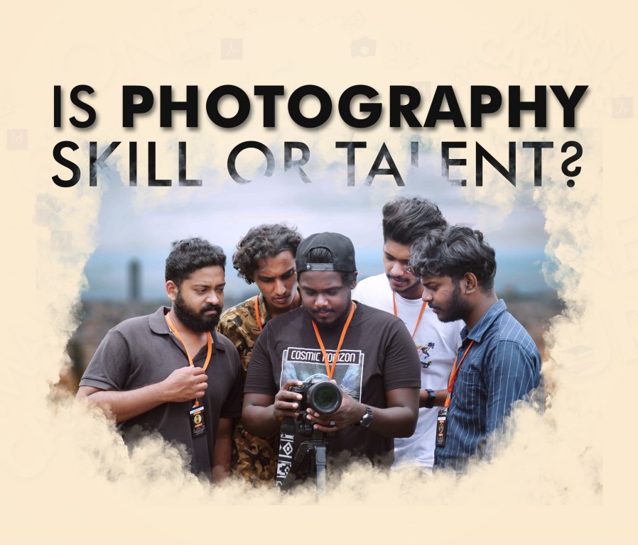 Is Photography a Skill Or a Talent? 